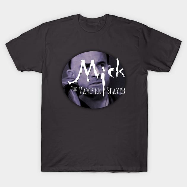 Mick, the Vampire Slayer - v2 T-Shirt by ManuLuce